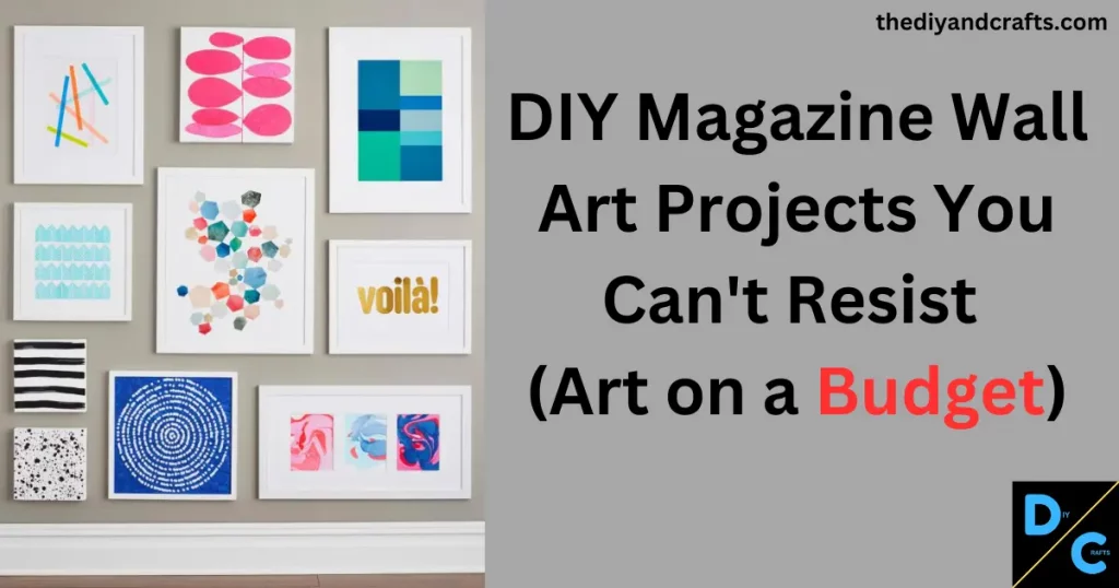 DIY Magazine Wall Art Projects You Can't Resist (Art on a Budget)