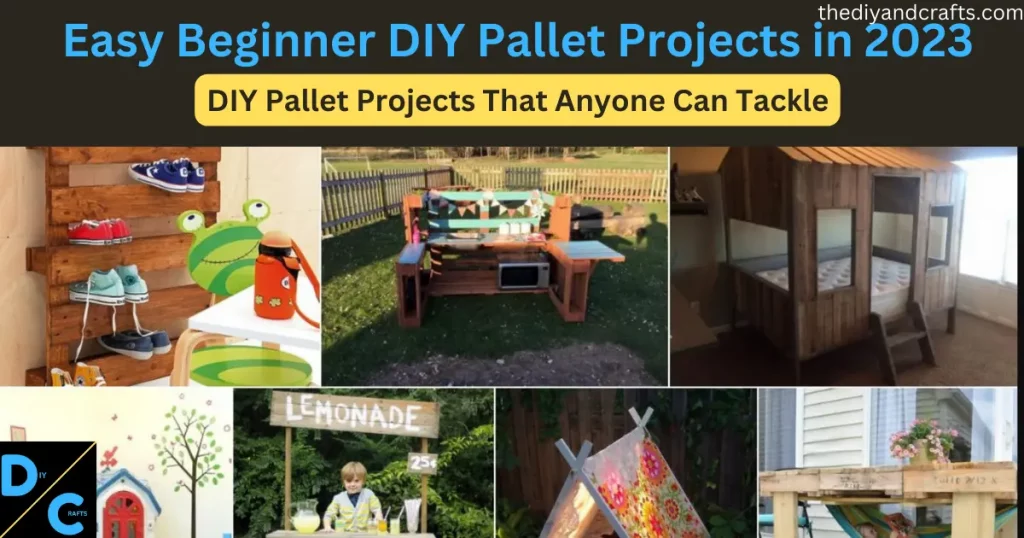 Easy Beginner DIY Pallet Projects in 2023 – DIY Pallet Projects That Anyone Can Tackle